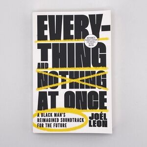 NEW Everything and Nothing at Once by Joél Leon Book Advanced Reader's Edition